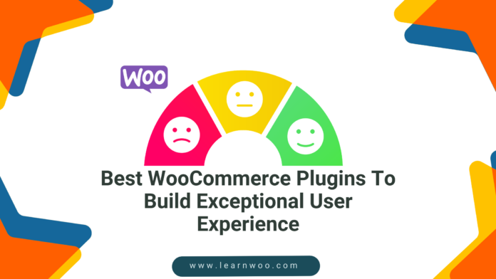 Best WooCommerce Plugins To Build Exceptional User Experience