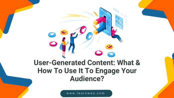 What is User-Generated Content + How can you engage your audience by using it?