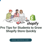 Student Tips for Growing Shopify Store Quickly
