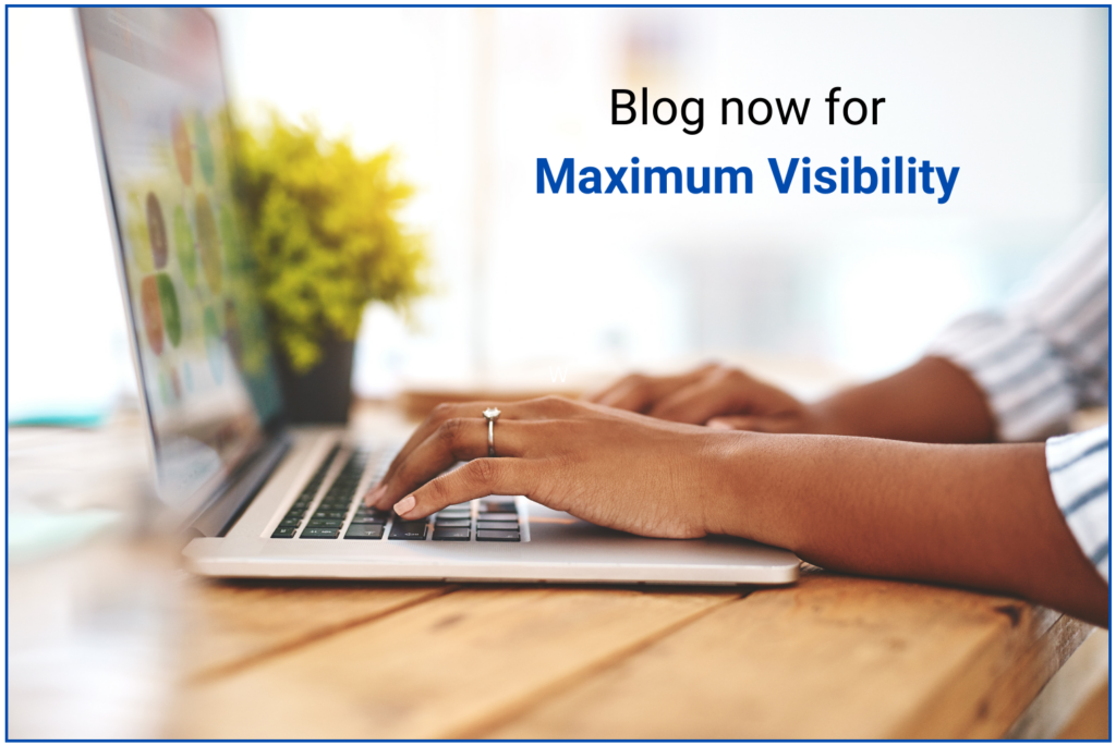start a blog for maximum visibility