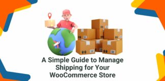 A Simple Guide to Manage Shipping for Your WooCommerce Store