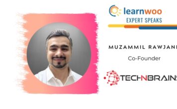 Expert Speaks with Muzammil Rawjani Co-Founder at TechnBrains