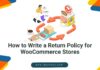 How to Write a Return Policy for WooCommerce Stores