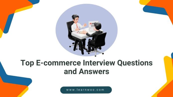 ecomerce interview E-commerce Interview Questions