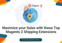 Maximize your Sales with these Top Magento 2 Shipping Extensions