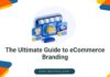 The Ultimate Guide to eCommerce Branding The Ultimate Guide to eCommerce Branding