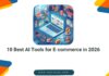 10 Best AI Tools for E-commerce in 2026.