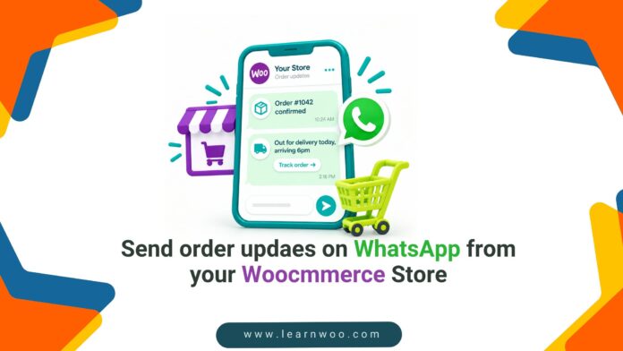 Send Order Notifications on WhatsApp From Your WooCommerce Store Send Order Notifications on WhatsApp From Your WooCommerce Store