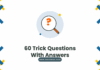 60 Trick Questions With Answers That Fool Almost Everyone 60 Trick Questions With Answers - magnifying glass over a question mark